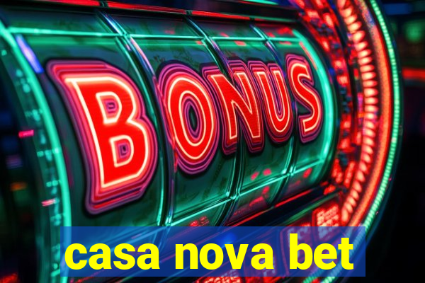 casa nova bet