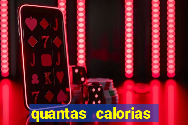 quantas calorias tem um xeque mate