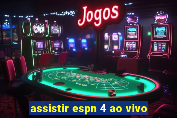 assistir espn 4 ao vivo