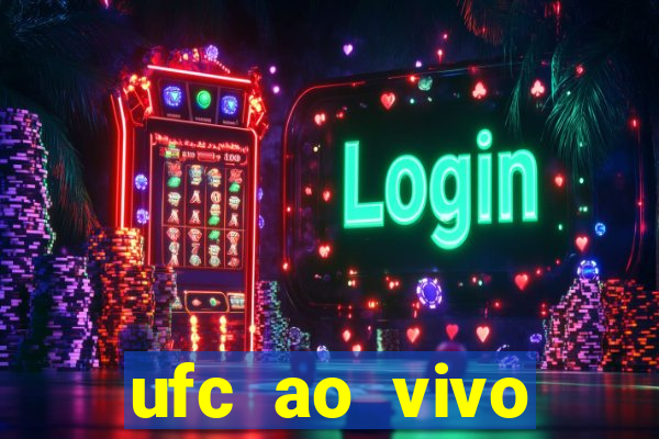 ufc ao vivo assistir online