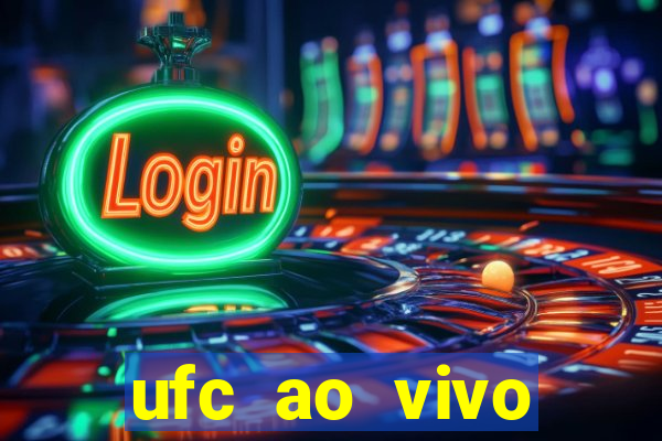 ufc ao vivo assistir online