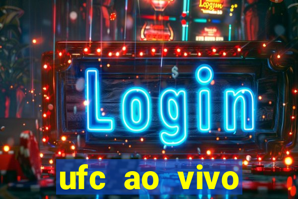 ufc ao vivo assistir online