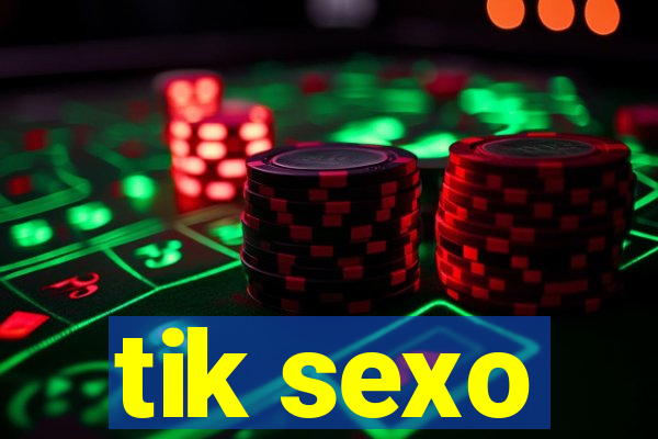 tik sexo