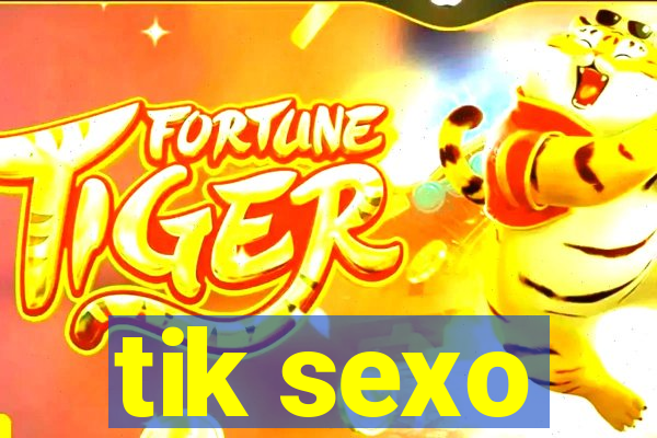 tik sexo