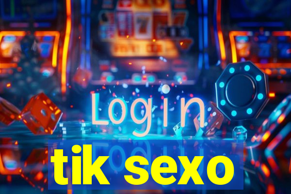 tik sexo