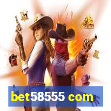 bet58555 com