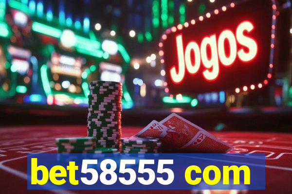 bet58555 com