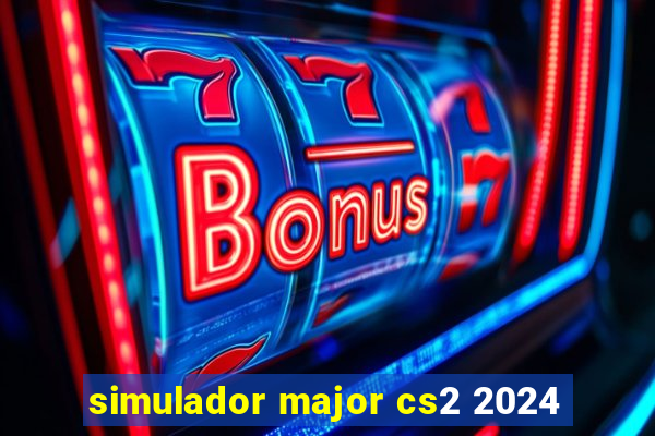 simulador major cs2 2024