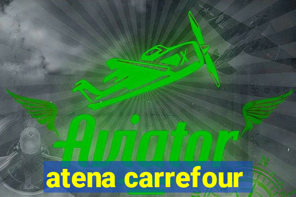 atena carrefour