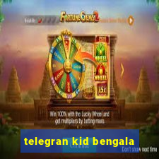 telegran kid bengala