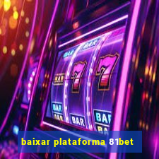 baixar plataforma 81bet