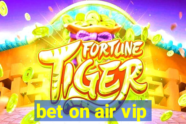 bet on air vip