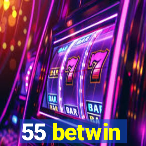 55 betwin