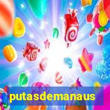 putasdemanaus