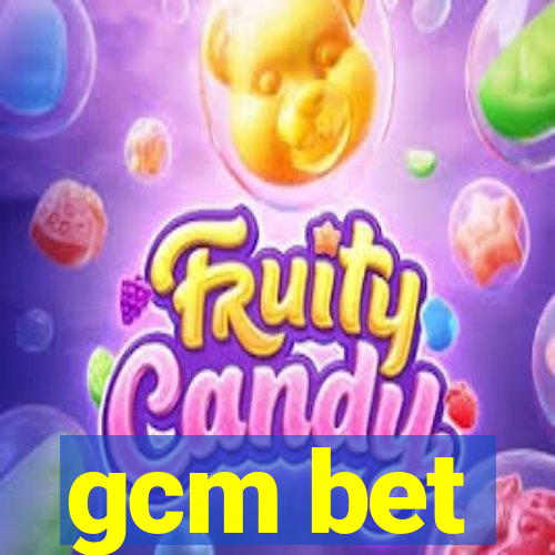 gcm bet