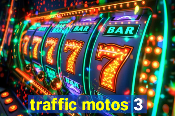 traffic motos 3