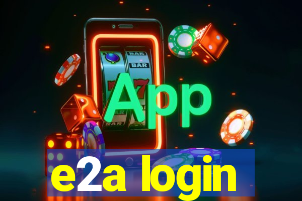 e2a login