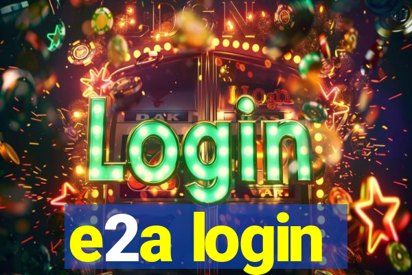 e2a login