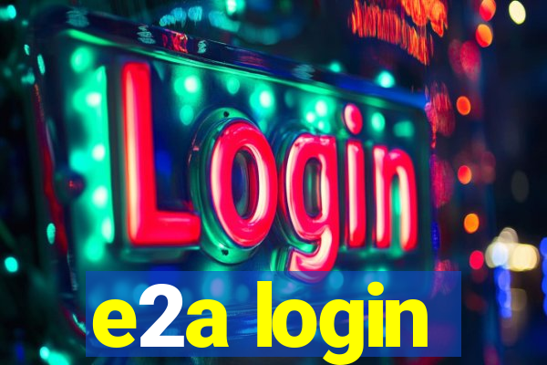 e2a login