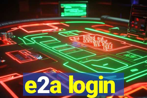 e2a login