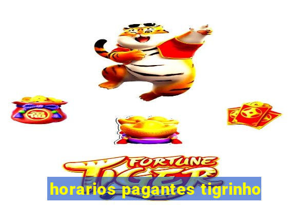 horarios pagantes tigrinho