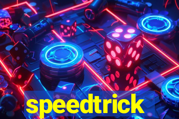 speedtrick