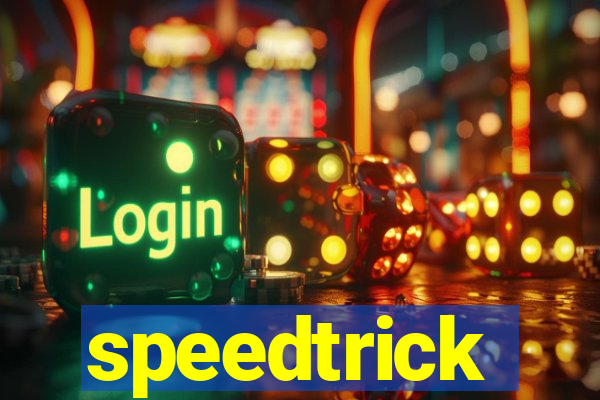 speedtrick