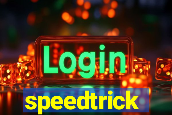 speedtrick