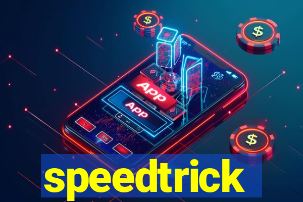 speedtrick