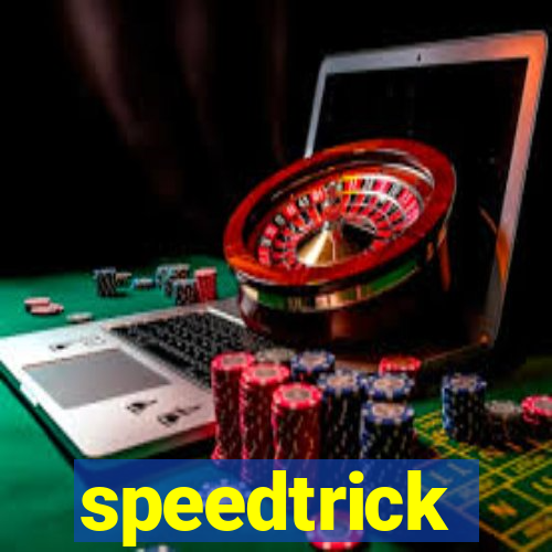 speedtrick