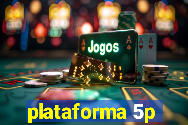 plataforma 5p