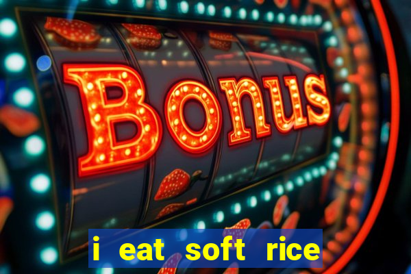 i eat soft rice in another world pt br cap 1