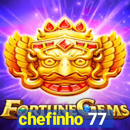 chefinho 77