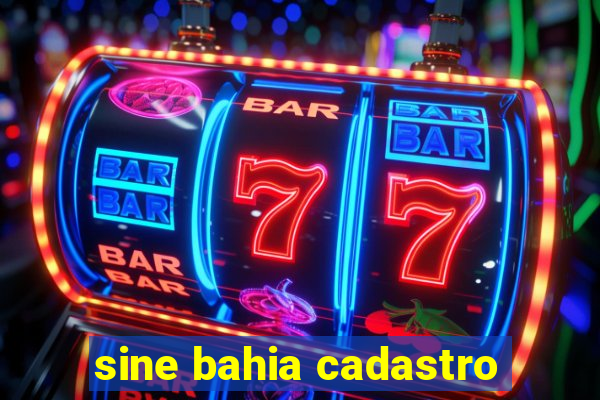 sine bahia cadastro