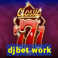 djbet work