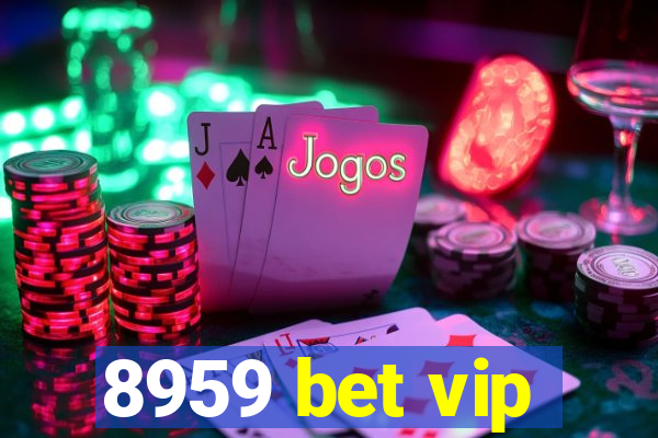 8959 bet vip