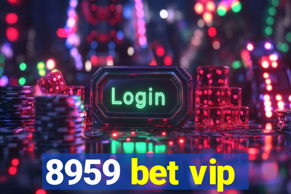 8959 bet vip