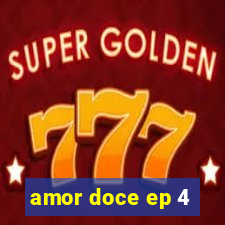 amor doce ep 4