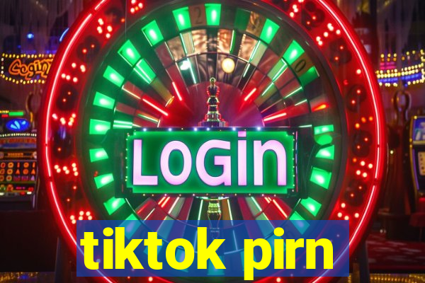 tiktok pirn