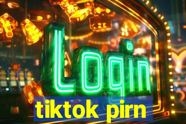 tiktok pirn