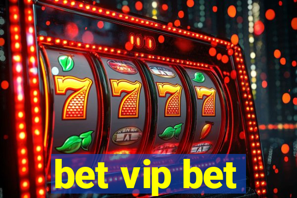 bet vip bet