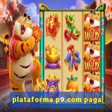 plataforma p9.com paga