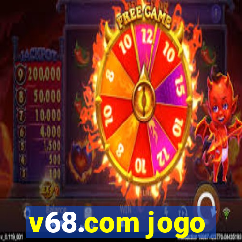 v68.com jogo