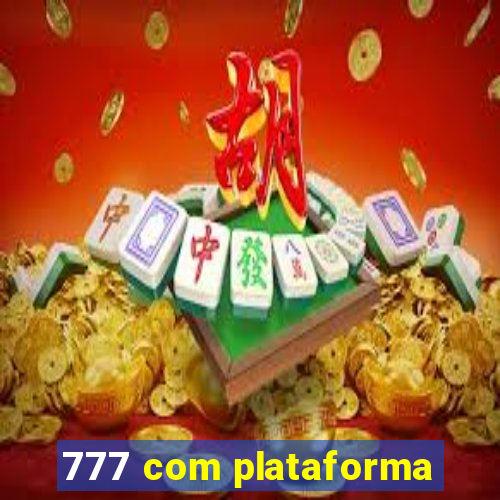 777 com plataforma