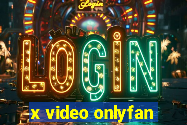 x video onlyfan