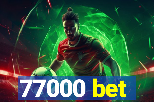 77000 bet