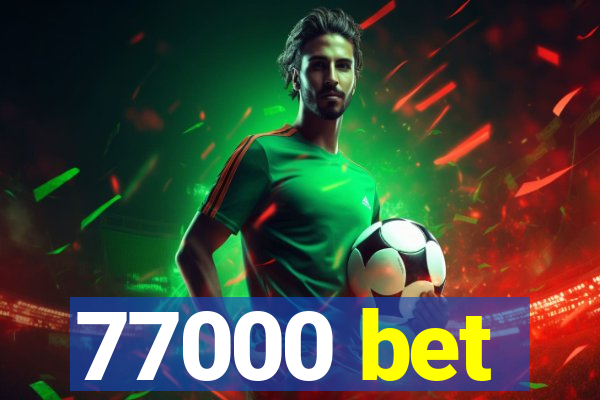 77000 bet