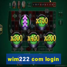 wim222 com login