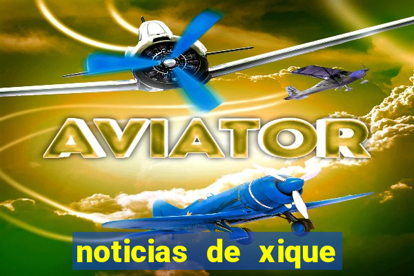 noticias de xique xique bahia