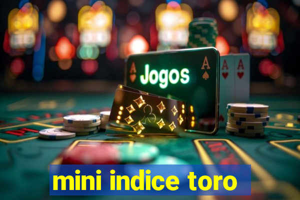 mini indice toro